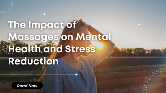 The Impact of Massages on Mental Health and Stress Reduction